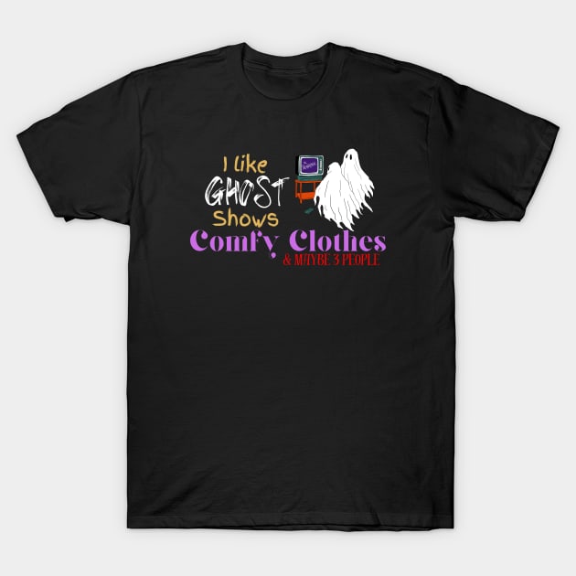 Ghost Shows T-Shirt by Builder Ben Paranormal Workshop LLC